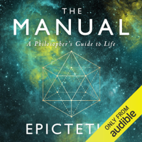 Epictetus, Ancient Renewal & Sam Torode - The Manual: A Philosopher's Guide to Life (Unabridged) artwork