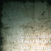 Too Old to Die Young - EP artwork