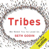 Tribes: We Need You to Lead Us (Unabridged) - Seth Godin