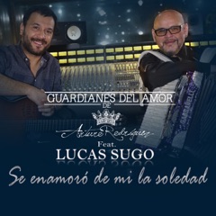 Se Enamoró de Mí la Soledad (feat. Lucas Sugo)