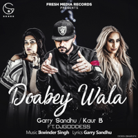 Garry Sandhu & Kaur B - Doabey Wala (feat. DJ Goddess) - Single artwork
