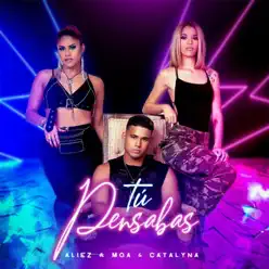 Tú Pensabas - Single - Catalyna Tú Pensabas - Single - Catalyna