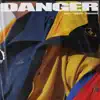 Danger (feat. Aku, Dardd & Kenghis) - Single album lyrics, reviews, download