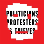 Renegade Connection - Politicians Protesters & Thieves