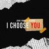 I Choose You (feat. Marcus Selders) - Single