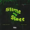 Slime and Slatt (feat. SlowFxck) album lyrics, reviews, download