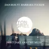 Don't Take Away My Music (feat. Barbara Tucker) [Remixes] - EP album lyrics, reviews, download