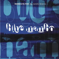 Blue Mambo (Mambo D'es Port, S. L. Mahon Presenta) by Various Artists album reviews, ratings, credits