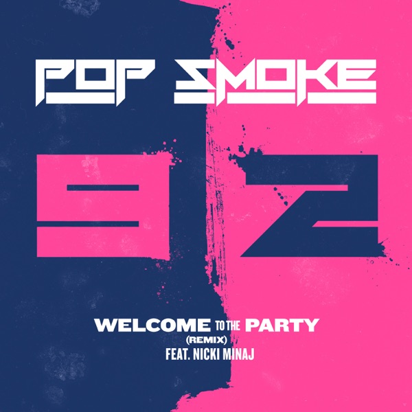 Welcome to the Party (Remix) [feat. Nicki Minaj] - Single - Pop Smoke