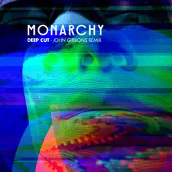 Deep Cut (John Gibbons Remix) - Single by Monarchy album reviews, ratings, credits