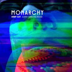 Deep Cut (John Gibbons Remix) - Single - Monarchy Deep Cut (John Gibbons Remix) - Single - Monarchy