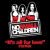 It's All for Love (Remix) - Single album lyrics, reviews, download