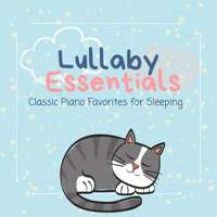 Piano Cats - Lullaby Essentials - Classic Piano Favorites for Sleeping artwork