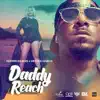 Daddy Reach - Single album lyrics, reviews, download
