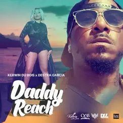 Daddy Reach - Single by Kerwin Du Bois & Destra Garcia album reviews, ratings, credits