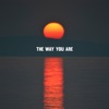 The Way You Are - Single