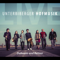 Unterbiberger Hofmusik - Dahoam und Retour, Live artwork
