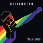 Kittenhead - Tinman 2020