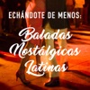 Echándote de menos: Baladas nostálgicas Latinas, 2020