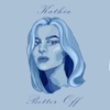 Better Off (feat. Nkosinathi Ndaba) - Single