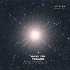 Gold Star - Single by Taiki Nulight & AC Slater album reviews, ratings, credits