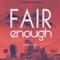 Fair Enough - Millichab lyrics