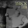 Thick or Thin - EP album lyrics, reviews, download