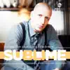 Sublime (feat. Ewald Ebing & Efe Erdem) - Single album lyrics, reviews, download