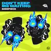 Don’t Keep Me Waiting (Extended Version) - Single album lyrics, reviews, download