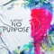 No Purpose - Avehre lyrics