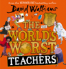 The World’s Worst Teachers - David Walliams