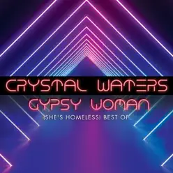 Gypsy Woman (She's Homeless) Best Of - EP - Crystal Waters Gypsy Woman (She's Homeless) Best Of - EP - Crystal Waters
