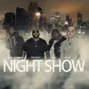 Night Show (feat. King Locust) - Single album lyrics, reviews, download