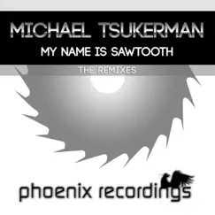 My Name Is Sawtooth (Paul Miller Uplifting Remix) Song Lyrics