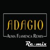 Adagio (Alma Flamenca Re-Mix) - Single