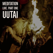 Meditation. Live. Part One - UUTAi