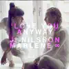 Love You Anyway - Single album lyrics, reviews, download
