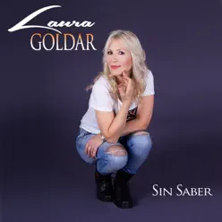 Sin Saber - Single - Laura Goldar Sin Saber - Single - Laura Goldar