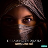 Dreaming of Arabia: Oriental Lounge Music artwork