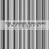 The Worship Song Song (feat. Random Action Verb Worship) [Unplugged] artwork