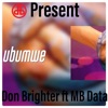 Don Brighter - Ubumwe (feat. MB Data)
