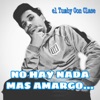 el tumby con clase - No Hay Nada Mas Amargo