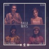 Baila Mais (feat. Pelé MilFlows, SóCiro, San Joe, Olivia & Rap Box) - Single