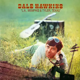 L.A., Memphis & Tyler, Texas by Dale Hawkins album reviews, ratings, credits