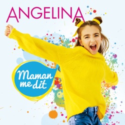Angelina - Maman me dit