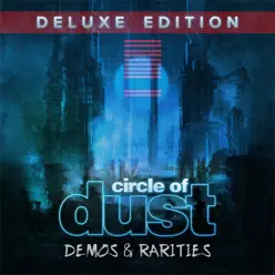 Circle of Dust (Demos & Rarities) [Deluxe Edition] - Circle Of Dust