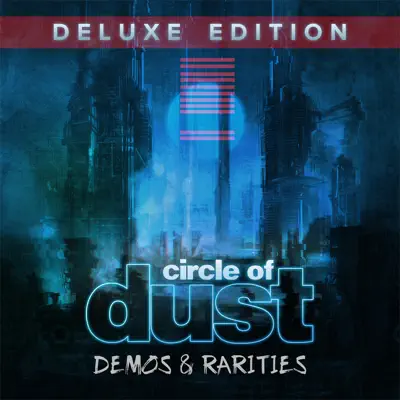 Circle of Dust (Demos & Rarities) [Deluxe Edition] - Circle Of Dust