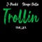 Trollin' (feat. Skrape Dolla) - J-Rack$ lyrics