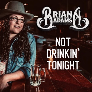 Briana Adams - Not Drinkin' Tonight - Line Dance Music