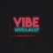 Vibe - Mullally lyrics